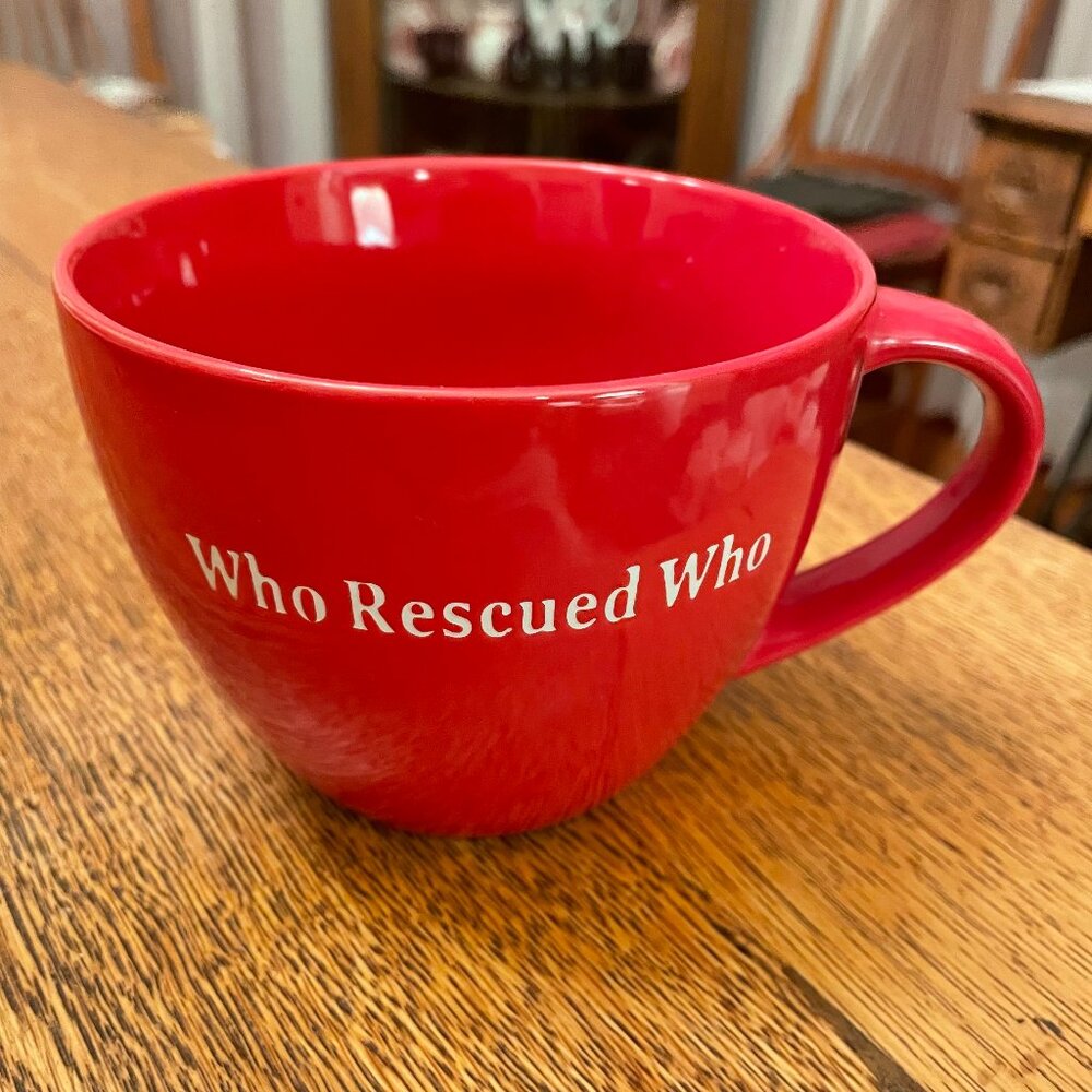 Who Rescued Who Red Coffee Cup Mug by Signature